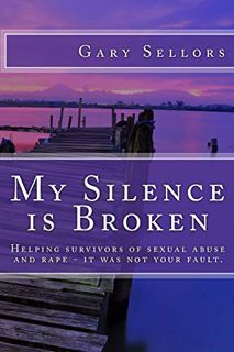 [ACCESS] EPUB KINDLE PDF EBOOK My Silence is Broken: A workbook for helping survivors of Sexual Abus