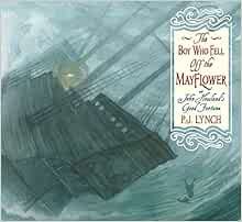 READ [EPUB KINDLE PDF EBOOK] The Boy Who Fell Off the Mayflower, or John Howland's Good Fortune by P