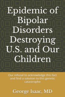 View EPUB KINDLE PDF EBOOK Epidemic of Bipolar Disorders Destroying U.S. and Our Children:: Our refu