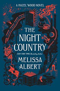 [GET] EBOOK EPUB KINDLE PDF The Night Country: A Hazel Wood Novel (The Hazel Wood Book 2) by  Meliss
