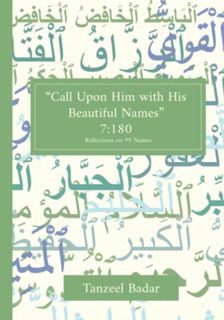 GET [EPUB KINDLE PDF EBOOK] Call Upon Him With His Beautiful Names: Reflections on the Ninety-Nine N