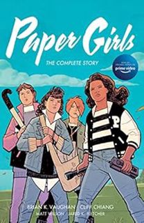 [READ] PDF EBOOK EPUB KINDLE Paper Girls: The Complete Story by Brian K. Vaughan,Cliff Chiang,Matt W