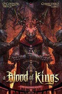 [GET] PDF EBOOK EPUB KINDLE A Blood of Kings (The Shattered Reigns Book 2) by  Bryce O'Connor &  Luk
