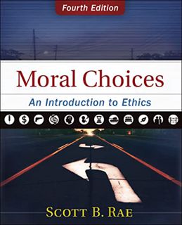 READ [PDF EBOOK EPUB KINDLE] Moral Choices: An Introduction to Ethics by  Scott Rae 💜