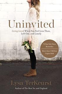 View [EPUB KINDLE PDF EBOOK] Uninvited: Living Loved When You Feel Less Than, Left Out, and Lonely b