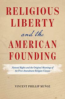 [READ] PDF EBOOK EPUB KINDLE Religious Liberty and the American Founding: Natural Rights and the Ori