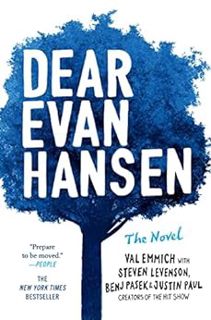 [Get] KINDLE PDF EBOOK EPUB Dear Evan Hansen: THE NOVEL by Val Emmich,Steven Levenson,Benj Pasek,Jus
