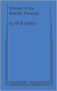 GET [EBOOK EPUB KINDLE PDF] Heroes of the Fourth Turning by Will Arbery 💙