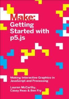 [PDF⚡READ❤ONLINE] Read [PDF] Getting Started with p5.js: Making Interactive Graphics in JavaScript a