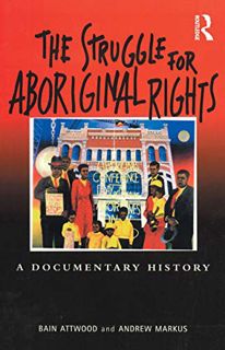 [GET] PDF EBOOK EPUB KINDLE The Struggle for Aboriginal Rights: A documentary history by  Bain Attwo