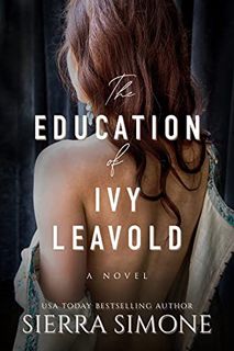 [VIEW] PDF EBOOK EPUB KINDLE The Education of Ivy Leavold (Markham Hall Book 2) by  Sierra Simone 📙