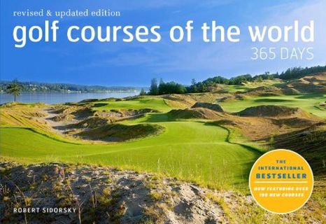 READ [KINDLE PDF EBOOK EPUB] Golf Courses of the World 365 Days: Revised and Updated Edition by  Rob