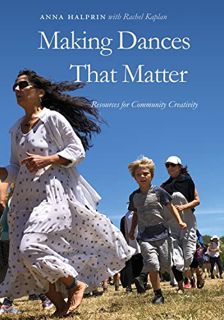 [Get] EPUB KINDLE PDF EBOOK Making Dances That Matter: Resources for Community Creativity by  Anna H