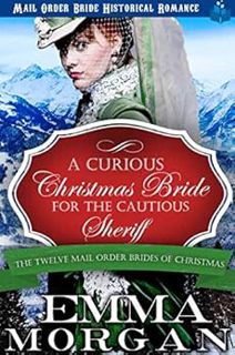 [VIEW] PDF EBOOK EPUB KINDLE A Curious Christmas Bride for the Cautious Sheriff: Mail Order Bride Hi