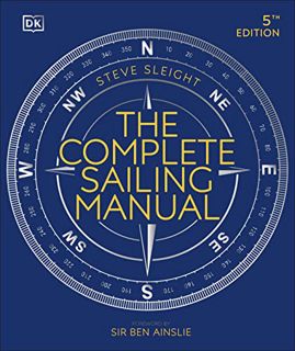 [Access] EBOOK EPUB KINDLE PDF The Complete Sailing Manual by  Steve Sleight &  Ben Ainslie 💑