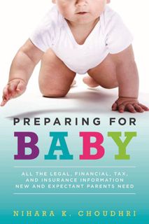 [Read] KINDLE PDF EBOOK EPUB Preparing for Baby: All the Legal, Financial, Tax, and Insurance Inform
