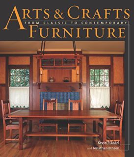 Get EPUB KINDLE PDF EBOOK Arts & Crafts Furniture: From Classic to Contemporary by  Kevin Rodel &  J