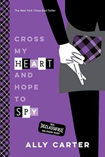[View] KINDLE PDF EBOOK EPUB Cross My Heart and Hope to Spy (Gallagher Girls Book 2) by  Ally Carter