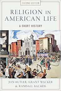 VIEW KINDLE PDF EBOOK EPUB Religion in American Life: A Short History by Jon Butler,Grant Wacker,Ran