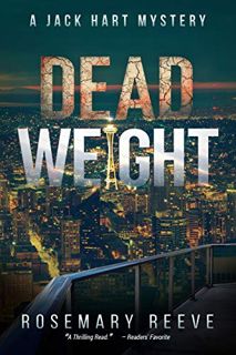 [Get] [PDF EBOOK EPUB KINDLE] Dead Weight: A Jack Hart Mystery (Jack Hart Mysteries) by  Rosemary Re