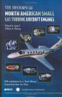 [READ] [PDF EBOOK EPUB KINDLE] The History of North American Small Gas Turbine Aircraft Engines (Lib