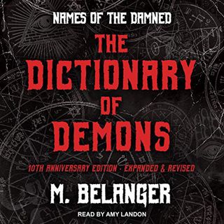[Read] EPUB KINDLE PDF EBOOK The Dictionary of Demons: Tenth Anniversary Edition: Names of the Damne