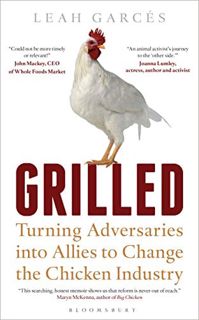 [View] [EBOOK EPUB KINDLE PDF] Grilled: Turning Adversaries into Allies to Change the Chicken Indust