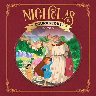 [Read] [KINDLE PDF EBOOK EPUB] Nicholas: God's Courageous Gift Giver: The Courageous Series, Book 6