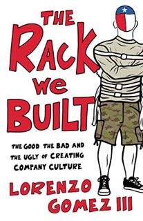 [READ] PDF EBOOK EPUB KINDLE The Rack We Built: The Good, The Bad, and the Ugly of Creating Company