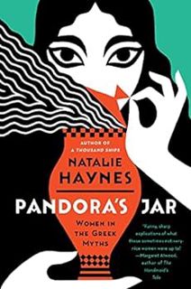 [GET] [PDF EBOOK EPUB KINDLE] Pandora's Jar: Women in the Greek Myths by Natalie Haynes 📨