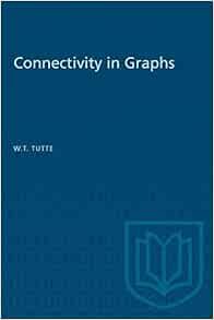 [View] EBOOK EPUB KINDLE PDF Connectivity in Graphs (Heritage) by W.T. Tutte 💕