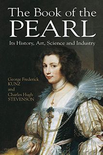 [VIEW] KINDLE PDF EBOOK EPUB The Book of the Pearl: Its History, Art, Science and Industry (Dover Je