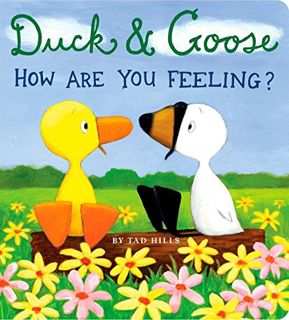 GET PDF EBOOK EPUB KINDLE Duck & Goose, How Are You Feeling? by  Tad Hills &  Tad Hills 📄