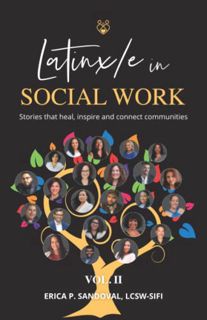 View PDF EBOOK EPUB KINDLE Latinx/e in Social Work Volume II: Stories that heal, inspire, and connec