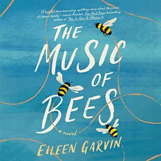 [Get] KINDLE PDF EBOOK EPUB The Music of Bees: A Novel by  Eileen Garvin,Thérèse Plummer,Penguin Aud