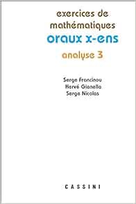 [GET] [KINDLE PDF EBOOK EPUB] Oraux X ENS Analyse 3 by Hervé GIANELLA 🗃️