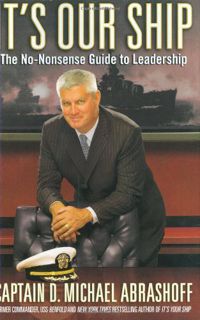 Read [PDF EBOOK EPUB KINDLE] It's Our Ship: The No-Nonsense Guide to Leadership by  Captain D. Micha