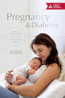 VIEW [EBOOK EPUB KINDLE PDF] Pregnancy & Diabetes: A Real-Life Guide for Women with Type 1, Type 2,