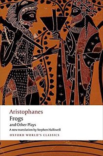 [Get] EBOOK EPUB KINDLE PDF Aristophanes: Frogs and Other Plays: A new verse translation, with intro