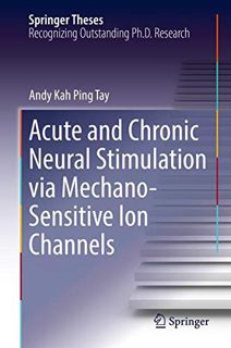 VIEW EBOOK EPUB KINDLE PDF Acute and Chronic Neural Stimulation via Mechano-Sensitive Ion Channels (
