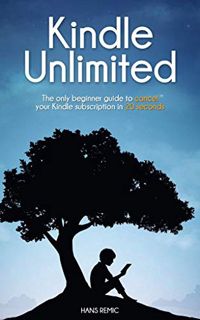 [GET] [EPUB KINDLE PDF EBOOK] Cancel Kindle Unlimited: The only beginner guide to CANCEL your kindle