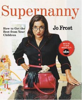 [VIEW] [EBOOK EPUB KINDLE PDF] Supernanny: How to Get the Best From Your Children by  Jo Frost 💙
