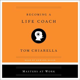 [Read] [EBOOK EPUB KINDLE PDF] Becoming a Life Coach: Masters at Work by  Tom Chiarella,Edward Bauer