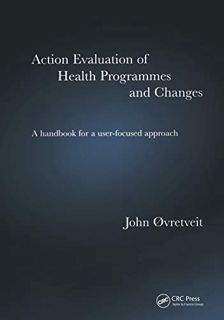 Read [KINDLE PDF EBOOK EPUB] Action Evaluation of Health Programmes and Changes: A Handbook for a Us