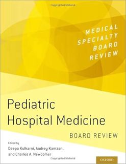 [Access] [KINDLE PDF EBOOK EPUB] Pediatric Hospital Medicine Board Review (MEDICAL SPECIALTY BOARD R