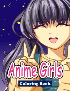 READ [EBOOK EPUB KINDLE PDF] Anime Girls Coloring Book: Anime Coloring Book for Girls - Manga Colori