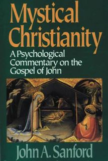 READ [KINDLE PDF EBOOK EPUB] Mystical Christianity: A Psychological Commentary on the Gospel of John