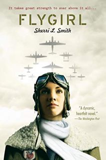 Access [KINDLE PDF EBOOK EPUB] Flygirl by  Sherri L. Smith 📒