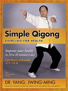 [VIEW] [EPUB KINDLE PDF EBOOK] Simple Qigong for Health: The Eight Pieces of Brocade (YMAA Qigong) b
