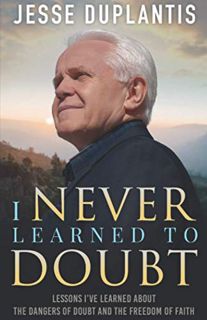 [ACCESS] [EPUB KINDLE PDF EBOOK] I NEVER LEARNED TO DOUBT: LESSONS I’VE LEARNED ABOUT THE DANGERS OF